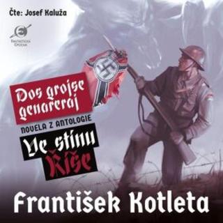 Ve stínu Říše: Dos grojse genareraj - František Kotleta - audiokniha