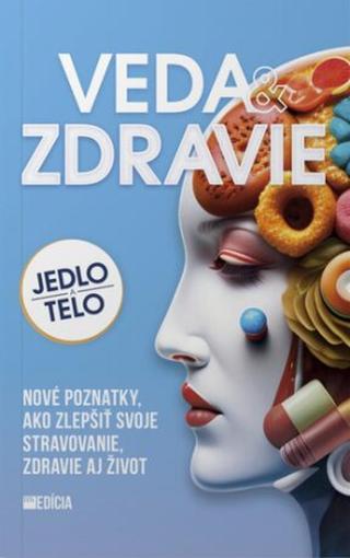 Veda a zdravie - Alžbeta Pňačeková, Iveta Grznárová