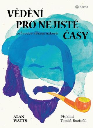 Vědění pro nejisté časy, Watts Alan