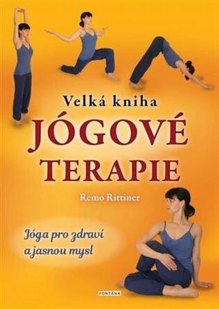 Velká kniha jógové terapie - Rittiner Remo