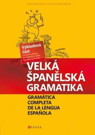 Velká španělská gramatika - Ludmila Mlýnková, Olga Macíková - e-kniha