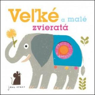 Veľké a malé zvieratá - Jane Ormes