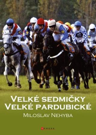 Velké sedmičky Velké pardubické - Miloslav Nehyba - e-kniha