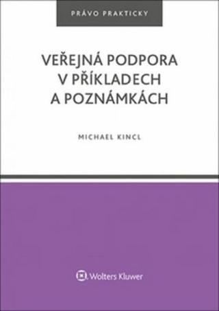 Veřejná podpora v příkladech a poznámkách - Michael Kincl