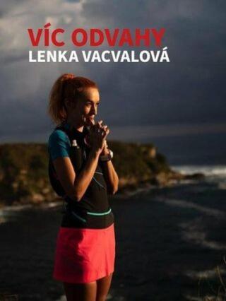 Víc odvahy  - Lenka Vacvalová