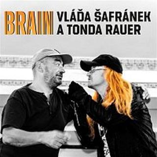 Vláda Šafránek & Tonda Rauer – Brain