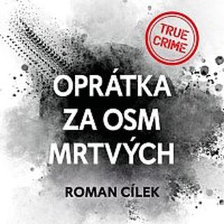 Vladimír Kroc – Cílek: Oprátka za osm mrtvých. Případ Olgy Hepnarové CD-MP3