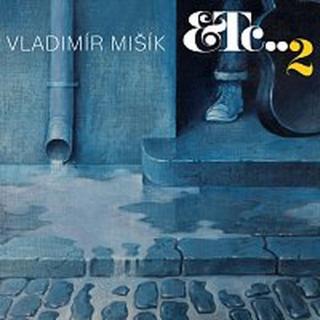 Vladimír Mišík, ETC... – ETC...2