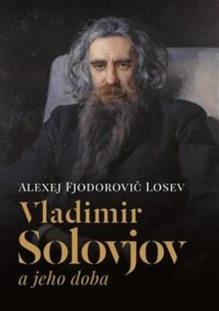 Vladimir Solovjov a jeho doba - Alexej Fjodorovič Losev