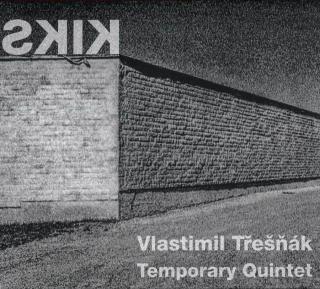 Vlastimil Třešňák, Temporary Quintet - Kiks (CD)