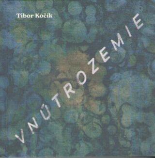 Vnútrozemie - Tibor Kočík