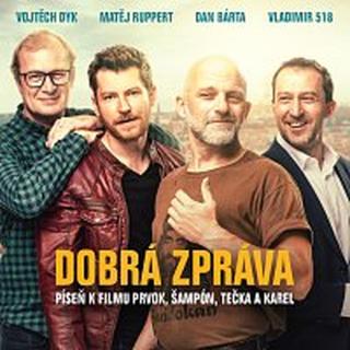 Vojtěch Dyk, Matěj Ruppert, Dan Bárta, Vladimir 518 – Dobrá zpráva