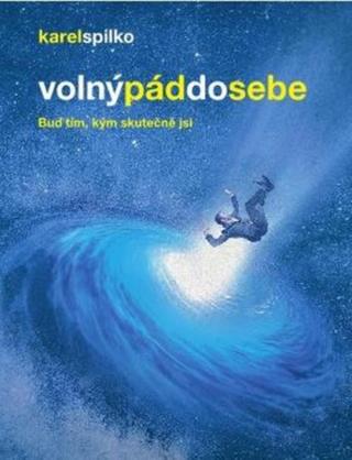 Volný pád do sebe - Karel Spilko