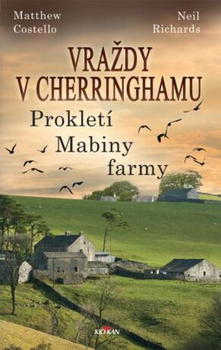Vraždy v Cherringhamu - Prokletí Mabiny farmy - Costello Matthew / Richards Neil