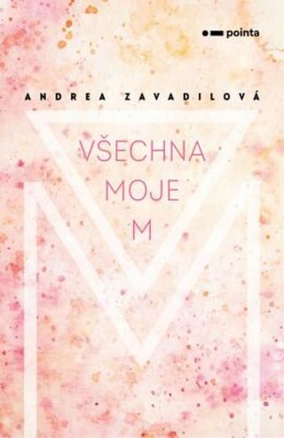 Všechna moje M - Andrea Zavadilová