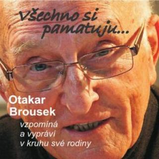 Všechno si pamatuju... - Otakar Brousek st. - audiokniha