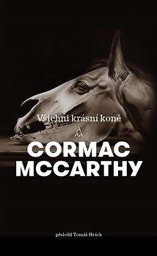 Všichni krásní koně - Cormac McCarthy