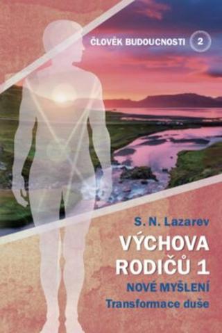 Výchova rodičů 1 - Sergej N. Lazarev