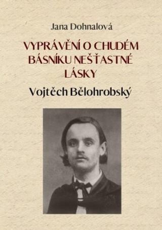 Vyprávění o chudém básníku nešťastné lásky - Jana Dohnalová - e-kniha