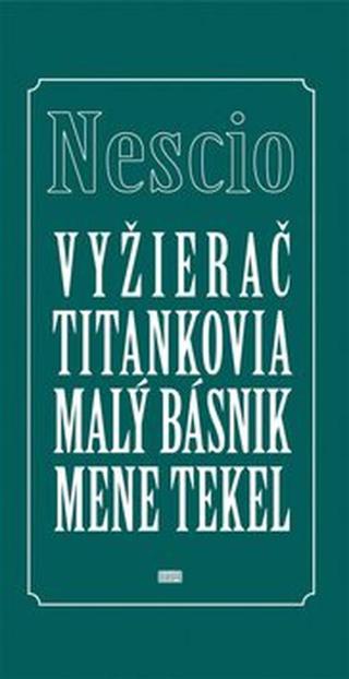 Vyžierač Titankovia Malý básnik Mene tekel - Nescio