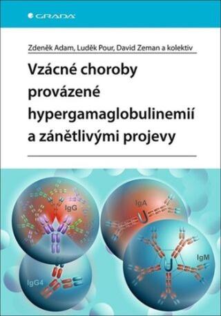 Vzácné choroby provázené hypergamaglobulinemií a zánětlivými projevy - Zdeněk Adam, kolektiv autorů, David Zeman, Luděk Pour