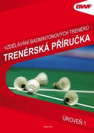 Vzdělávání badmintonových trenérů – trenérská příručka