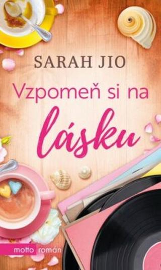 Vzpomeň si na lásku - Sarah Jio