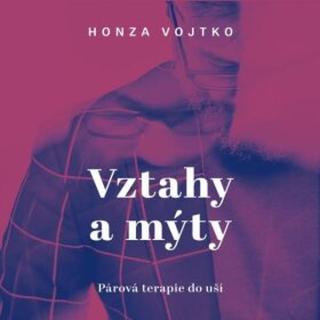 Vztahy a mýty - Vojtko H:o)nza - audiokniha