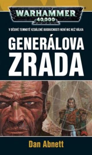 Warhammer 40 000 Generálova zrada - Dan Abnett