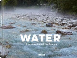 Water: A Journey through the element - Sebastian Rudi