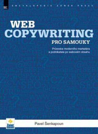 Webcopywriting pro samouky - Pavel Šenkapoun - e-kniha