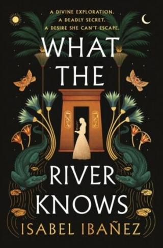 What the River Knows - Ibanez Isabel