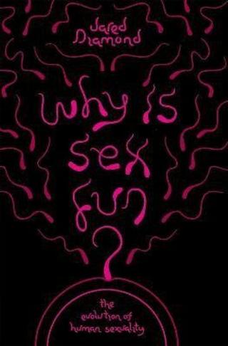 Why is Sex Fun? - Jared Diamond