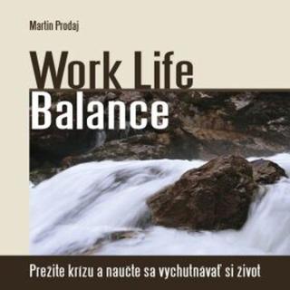Work Life Balance - Martin Prodaj - audiokniha
