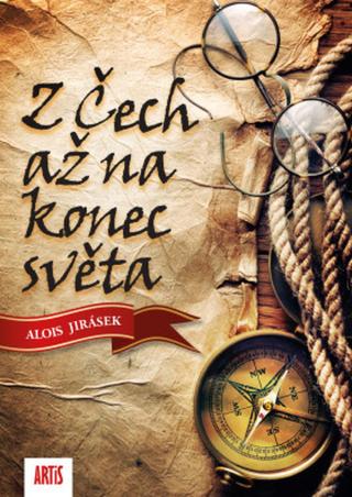 Z Čech až na konec světa - Alois Jirásek - e-kniha