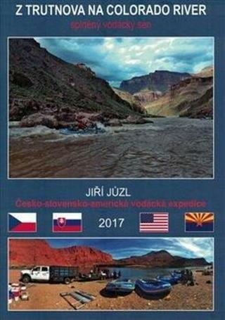 Z Trutnova na Colorado River - Jiří Jůzl