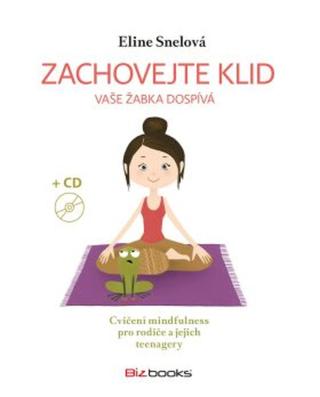 Zachovejte klid, vaše žabka dospívá - Eline Snelová