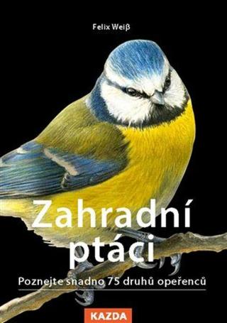 Zahradní ptáci - Felix Weiß