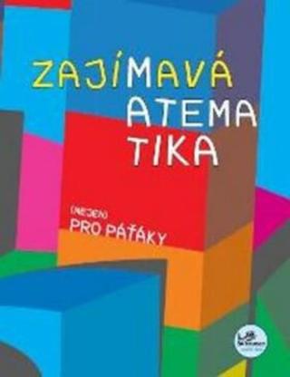 Zajímavá matematika  pro paťáky - Josef Molnár, Hana Mikulenková