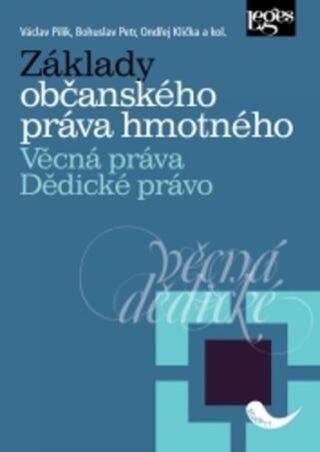 Základy občanského práva hmotného - Bohuslav Petr, Ondřej Klička, Václav Pilík