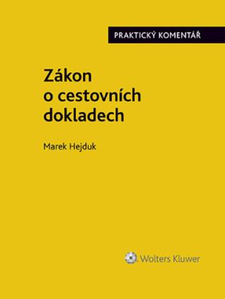 Zákon o cestovních dokladech . Praktický komentář - Marek Hejduk - e-kniha