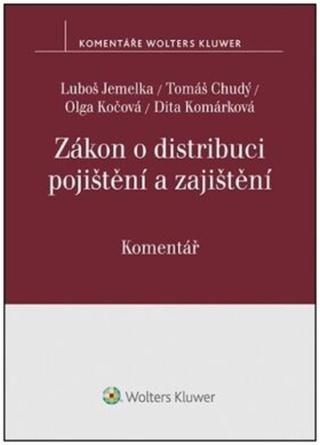 Zákon o distribuci pojištění a zajištění - Luboš Jemelka, Tomáš Chudý, Olga Kočová