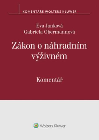 Zákon o náhradním výživném  - komentář - Eva Janková, Gabriela Obermannová - e-kniha