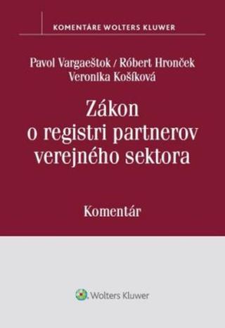 Zákon o registri partnerov verejného sektora - Pavol Vargaeštok, Róbert Hronček, Veronika Košíková