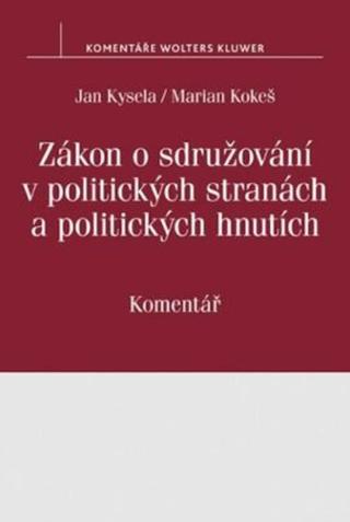 Zákon o sdružování v politických stranách a politických hnutích - Jan Kysela, Marian Kokeš