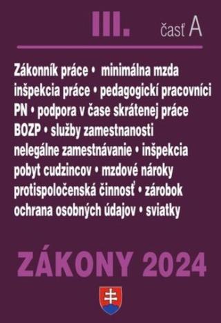 Zákony III A 2024 Pracovnoprávne vzťahy a zamestnávanie