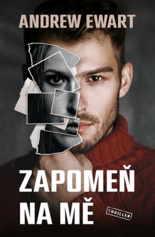 Zapomeň na mě  - Andrew Ewart