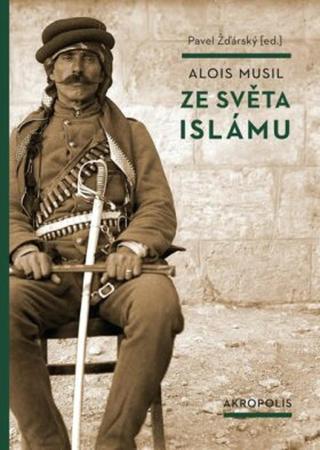 Ze světa islámu - Alois Musil