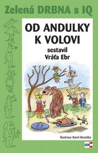 Zelená DRBNA s IQ - Vratislav Ebr, Karel Benetka