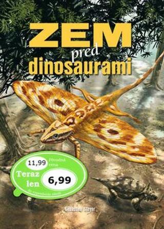 Zem pred dinosaurami - Sébastien Steyer